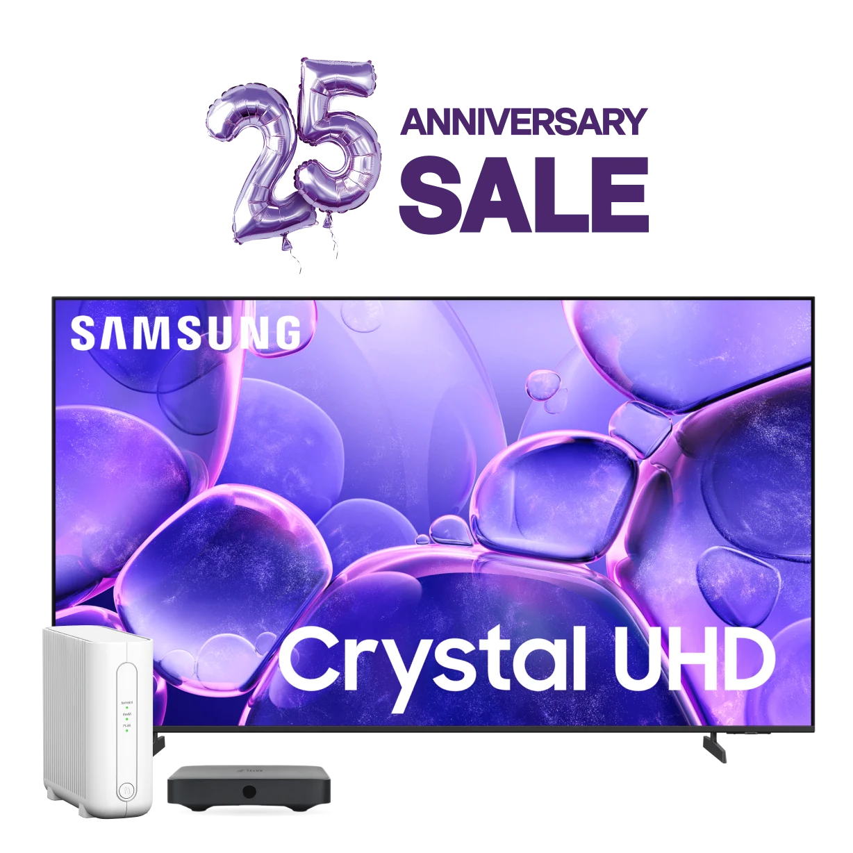 A Samsung Crystal UHD Television, TV Box and modem. Above the TV are two purple balloons depicting the number 25 and the words: Anniversary Sale.