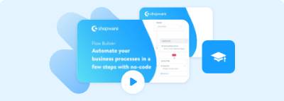 Ein blau-weißes Banner, das für das Flow Builder-Tool von Shopware wirbt, mit dem Text „Automatisieren Sie Ihre Geschäftsprozesse in wenigen Schritten und ohne Code“ sowie einer Abbildung der Flow Builder-Benutzeroberfläche und einer Wiedergabetaste, die den Videoinhalt anzeigt.